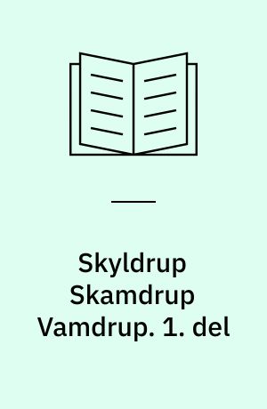Skyldrup Skamdrup Vamdrup : en folkekomedie. 1. del