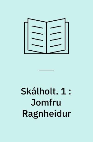Skálholt. 1 : Jomfru Ragnheidur