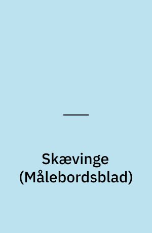 Skævinge : \Maalebordsblad\