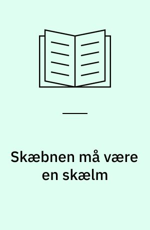 Skæbnen må være en skælm
