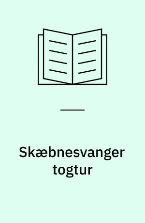 Skæbnesvanger togtur