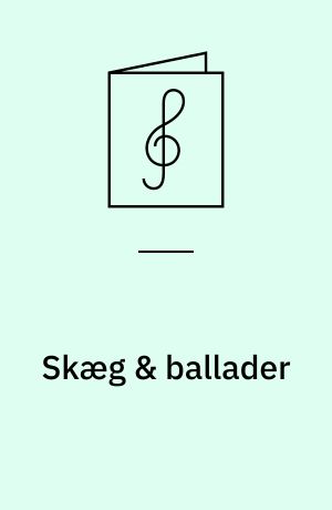 Skæg & ballader : 14 humoristiske korviser for blandet kor a cappella