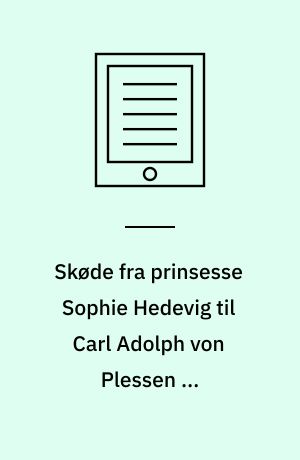 Skøde fra prinsesse Sophie Hedevig til Carl Adolph von Plessen på Dronninglund 1730