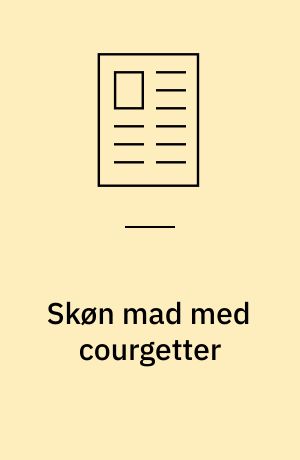 Skøn mad med courgetter