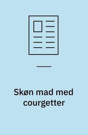 Skøn mad med courgetter