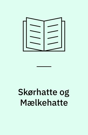 Skørhatte og Mælkehatte