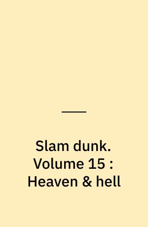Slam dunk. Volume 15 : Heaven & hell