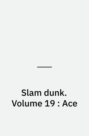 Slam dunk. Volume 19 : Ace