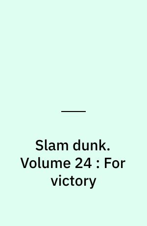 Slam dunk. Volume 24 : For victory