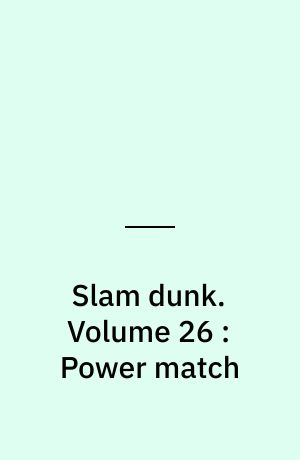 Slam dunk. Volume 26 : Power match
