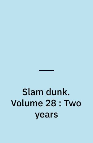 Slam dunk. Volume 28 : Two years