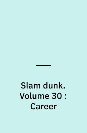 Slam dunk. Volume 30 : Career