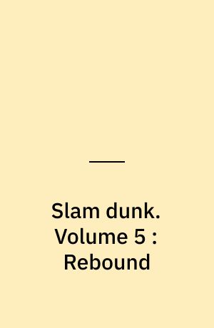 Slam dunk. Volume 5 : Rebound