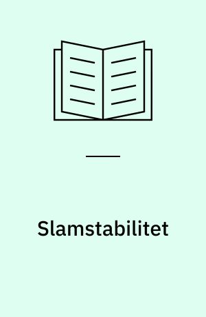 Slamstabilitet : delrapport I: slambehandling i Danmark : delrapport II: stabilitetsbegrebet