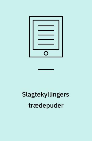 Slagtekyllingers trædepuder : portræt af en reguleringsmæssig succes?