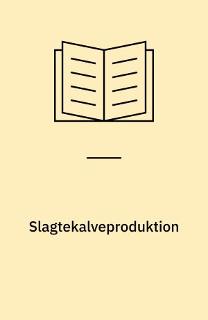 Slagtekalveproduktion : temamøde