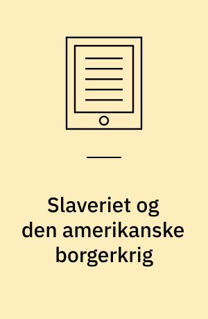 Slaveriet og den amerikanske borgerkrig