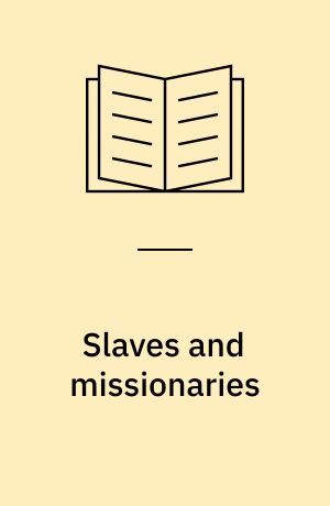 Slaves and missionaries : the disintegration of Jamaican slave society, 1787-1834
