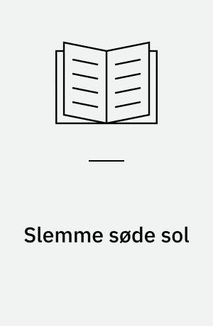 Slemme, søde sol