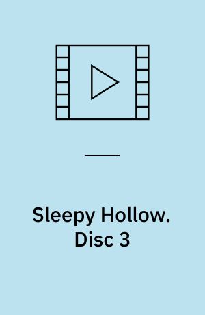 Sleepy Hollow. Disc 3 (Stor skrift)
