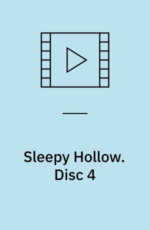 Sleepy Hollow. Disc 4 (Stor skrift)