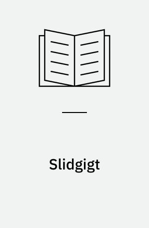 Slidgigt : symptomer, sygdomsforløb, behandling