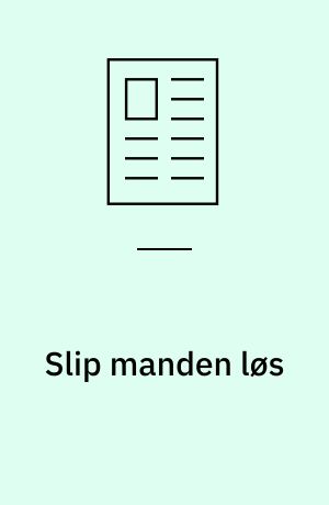 Slip manden løs