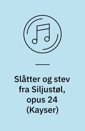 Slåtter og stev fra Siljustøl, opus 24: Slåtter og stev fra Siljustøl, opus 25: Koncert for klaver og orkester, opus 31