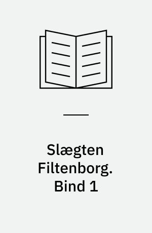Slægten Filtenborg : forfædre og efterkommere efter brødrene Mads, Christen og Sejer Filtenborg : slægtsbog. Bind 1
