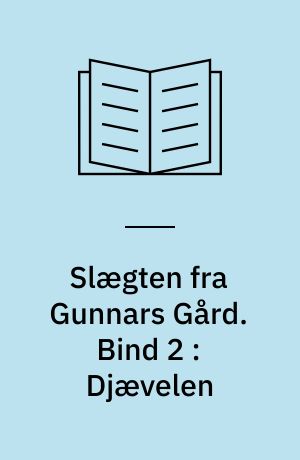 Slægten fra Gunnars Gård. Bind 2 : Djævelen