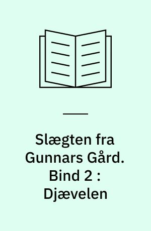Slægten fra Gunnars Gård. Bind 2 : Djævelen
