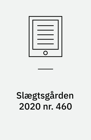 Slægtsgården 2020 nr. 460 : Tidsskrift for Dansk Slægtsgårdsforening