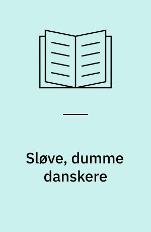Sløve, dumme danskere