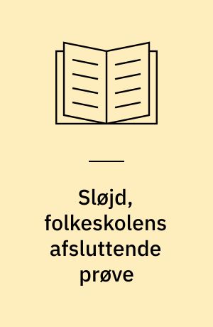 Sløjd, folkeskolens afsluttende prøve