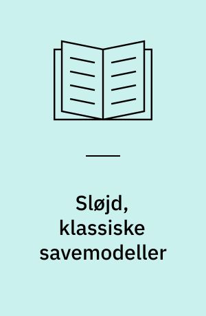Sløjd, klassiske savemodeller