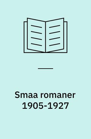 Smaa romaner 1905-1927