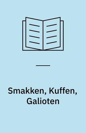 Smakken, Kuffen, Galioten : drei fast vergessene Schiffstypen des 18. und 19. Jahrhunderts