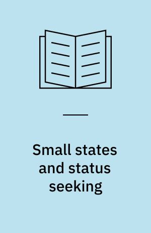 Small states and status seeking : Norway's quest for international standing