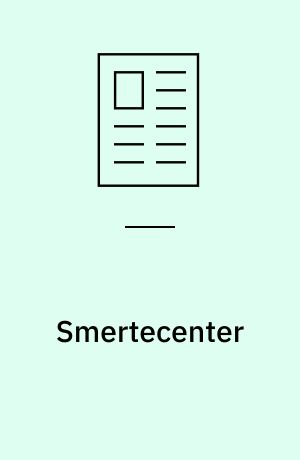 Smertecenter : hvorfor og hvordan?