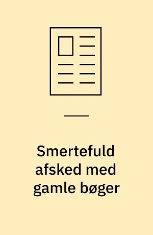Smertefuld afsked med gamle bøger