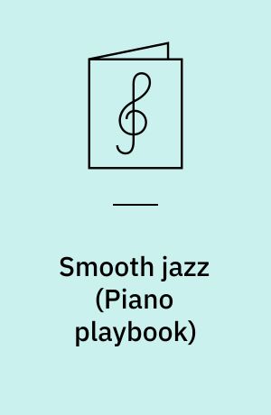 Smooth jazz : 47 jazz standards for piano, from the cool sounds of Charlie Parker to the latin rhythms of the samba!