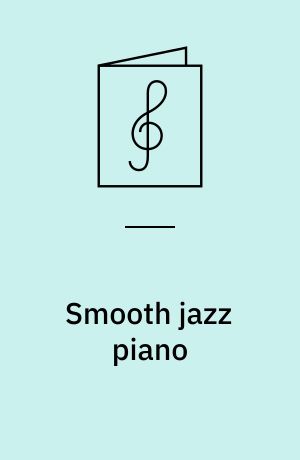 Smooth jazz piano : the complete guide with cd!