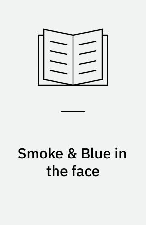 Smoke & Blue in the face : to film