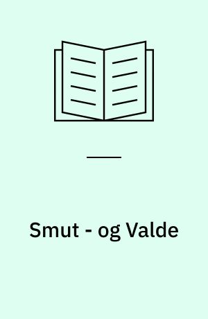 Smut - og Valde : elleve episoder om Smut og Valde fra Christianshavn