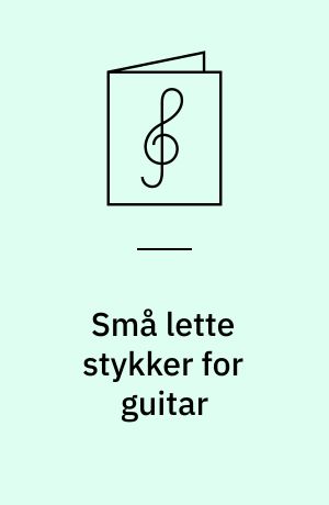 Små lette stykker for guitar : af Notenbüchlein für Anna Magdalena Bach 1725
