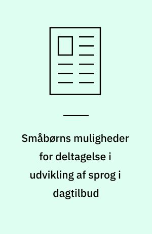 Småbørns muligheder for deltagelse i udvikling af sprog i dagtilbud