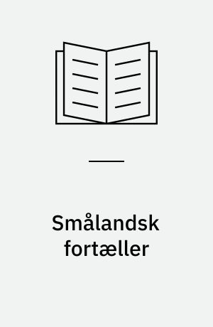 Smålandsk fortæller : om hovedværket i Astrid Lindgrens smålandsdigtning Emil fra Lønneberg