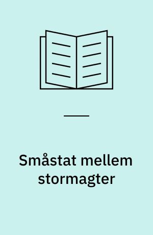 Småstat mellem stormagter : beslutningen om mineudlægning august 1914