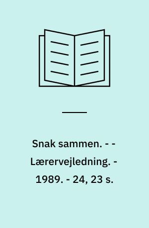 Snak sammen. - - Lærervejledning. - 1989. - 24, 23 s. : ill.