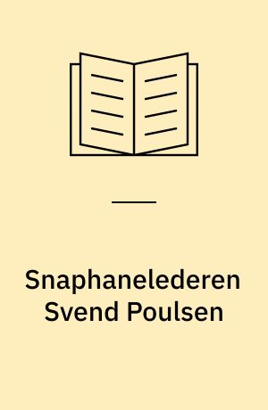 Snaphanelederen Svend Poulsen : en militærhistorisk biografi